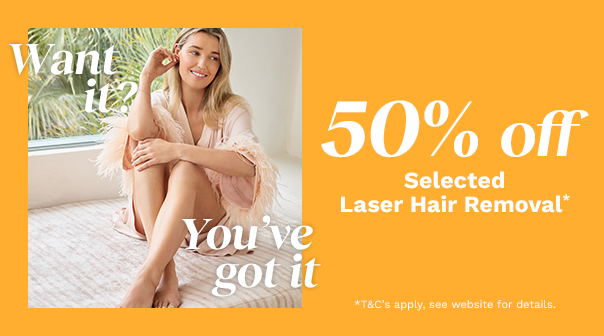 50% off Selected Laser Hair Removal*