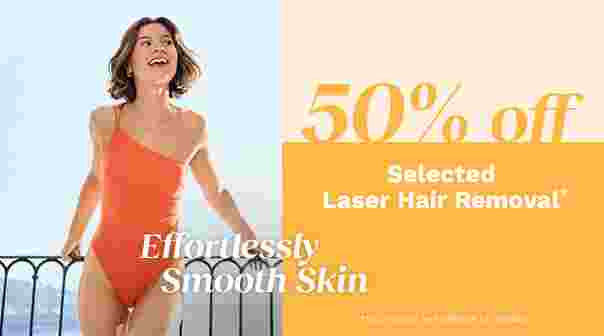 50% Off selected Laser Hair Removal*