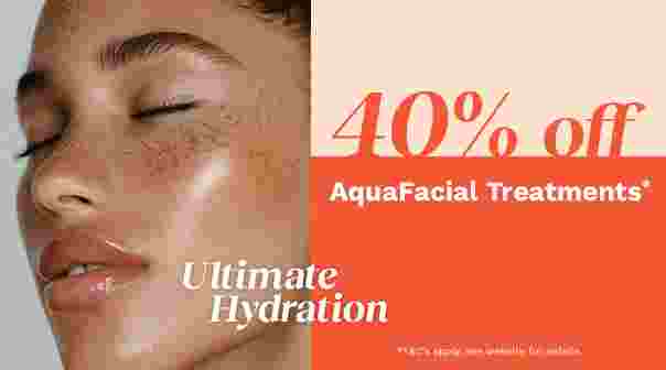 40% off AquaFacial*