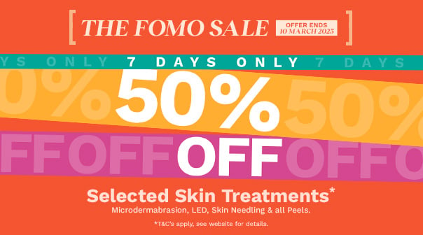 50% off Selected Skin Treatments*