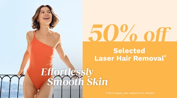 50% off selected Laser Hair Removal*